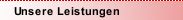 Unsere Leistungen